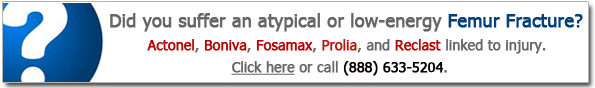 Did you suffer a broken femur after taking Fosamax? Call the Doyle Law Firm at (205) 533-9500.